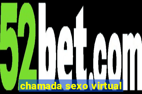 chamada sexo virtual